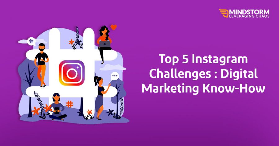 Top 5 Instagram Challenges : Digital Marketing Know-How Top 5 Instagram Challenges : Digital Marketing Know-How