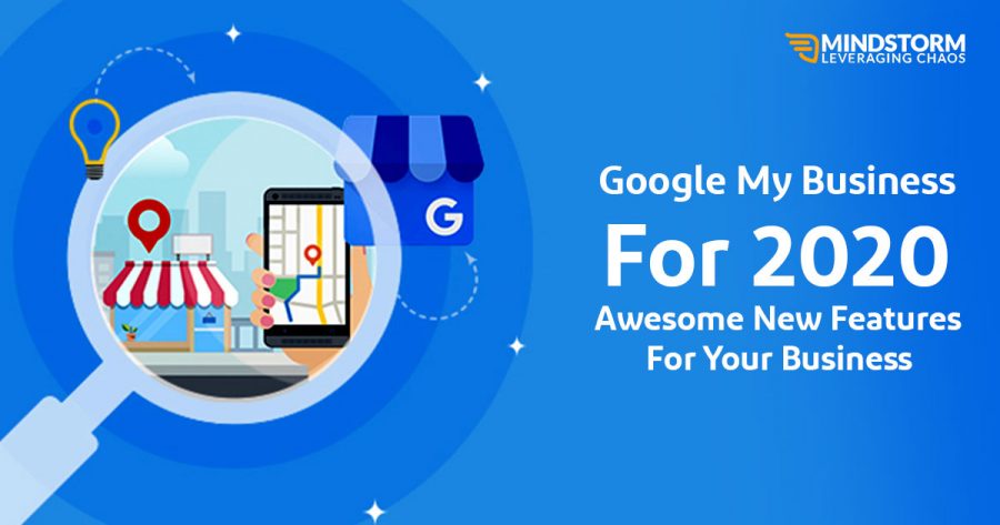Google My Business For 2020 – Awesome New Features For Your Business