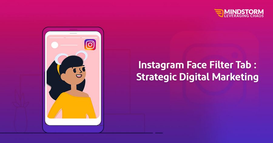 Instagram Face Filter Tab: Strategic Digital Marketing Instagram Face Filter