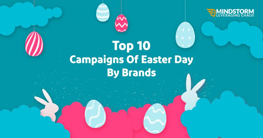 Top 10 Campaigns of Easter Day by Brands Top 10 Easter Day Campaigns by Brands