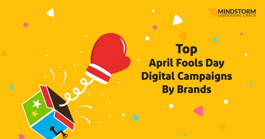 Top April Fool’s Day Digital Campaigns by Brands Top April Fools Day