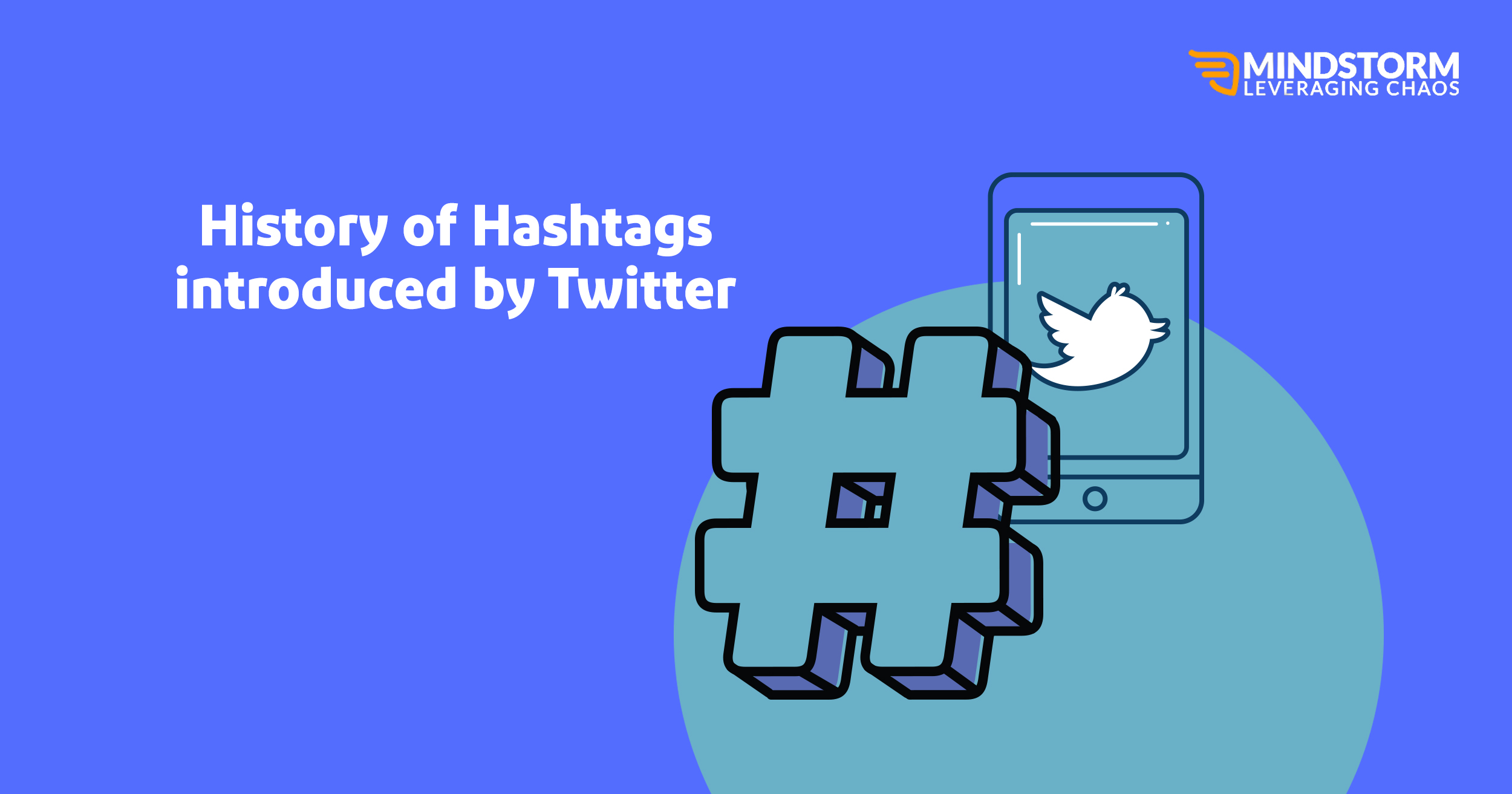 History of Hashtags introduced by Twitter for trending of the topics!