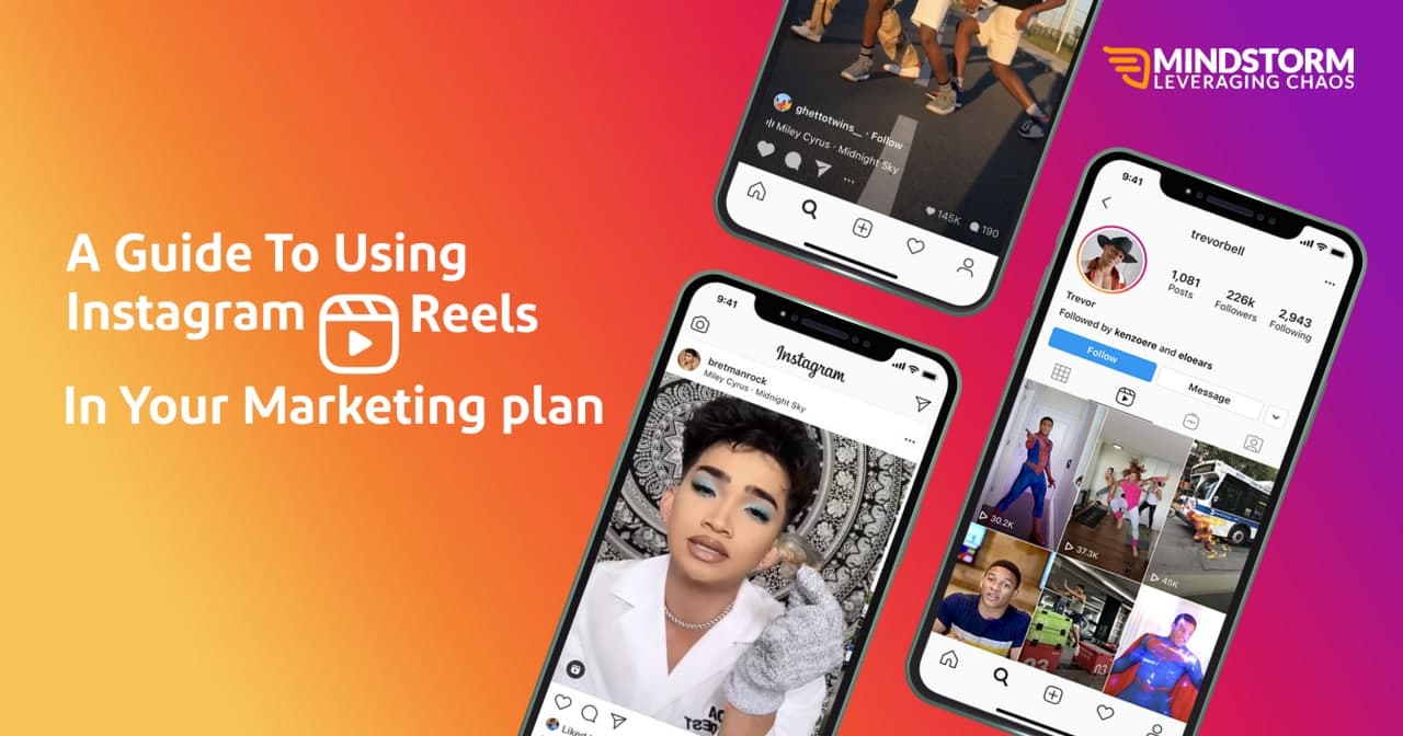 A Guide to Using Instagram Reels in Your Marketing Plan