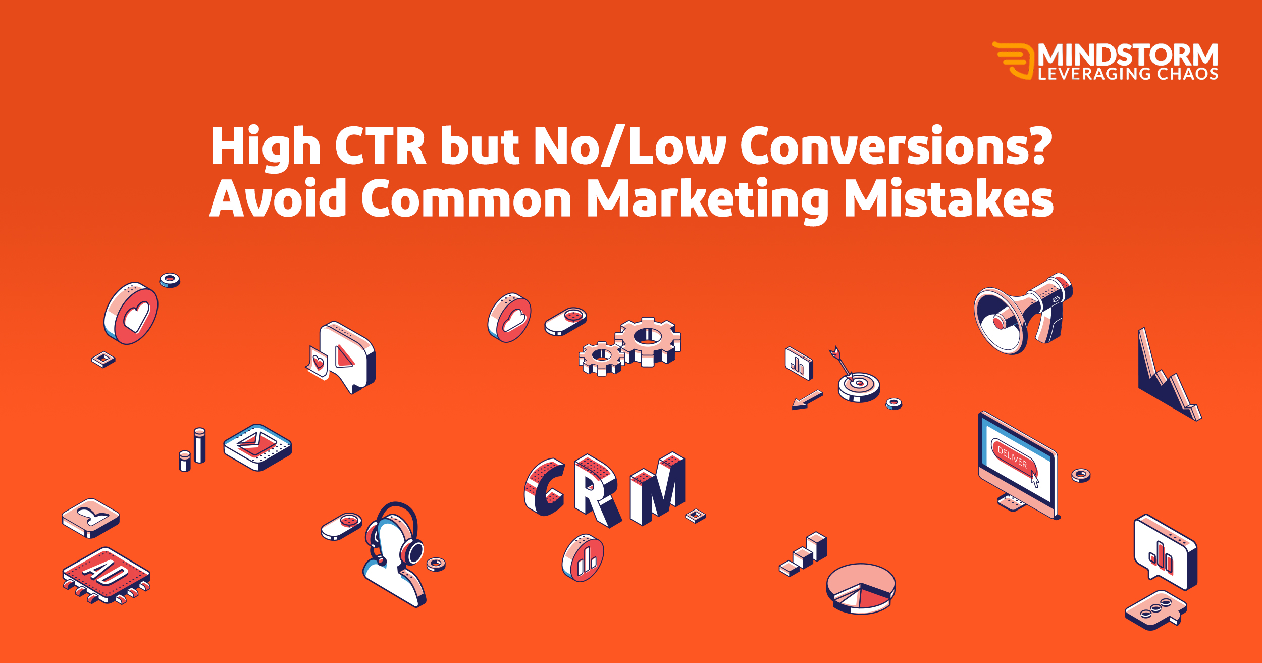 High CTR but No or Low Conversions? – Avoid Common Marketing Mistakes