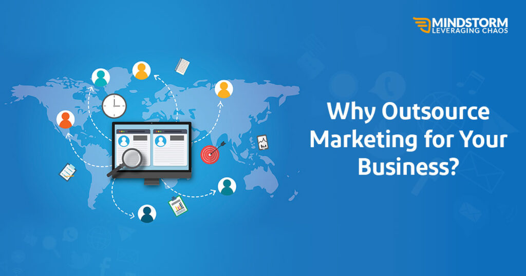 7 Important Reasons To Outsource Your Marketing | Mindstorm