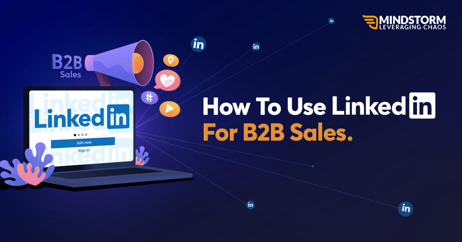 How To Use LinkedIn For B2B Sales | Mindstorm