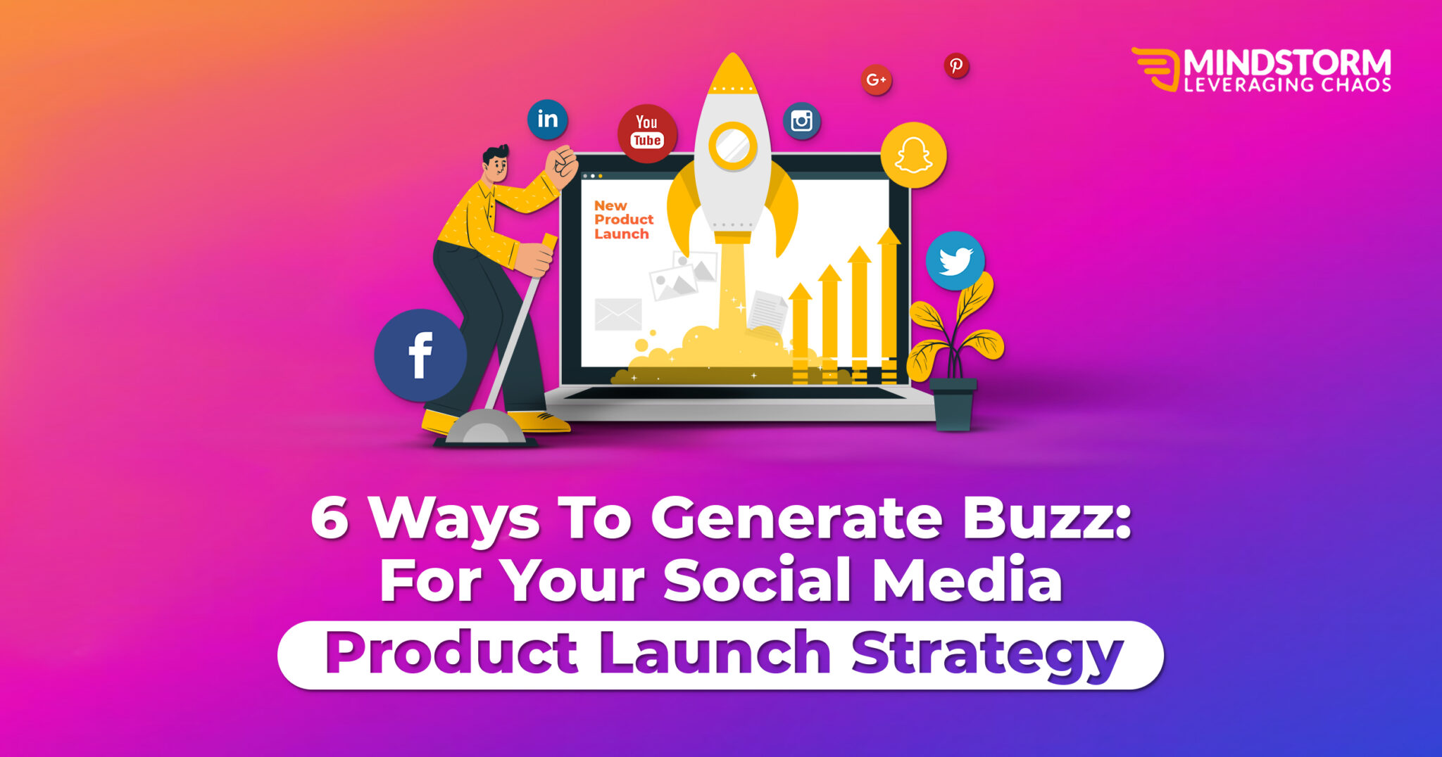 6 Ways To Generate Buzz: For Your Social Media Product Launch Strategy ...