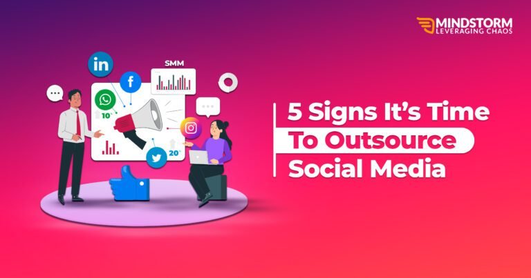 5 Signs It’s Time To Outsource Social Media - Mindstorm